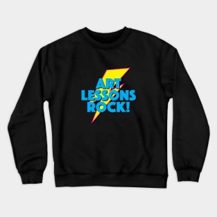 ART LESSONS ROCK! LIGHTNING LOGO SLOGAN FOR TEACHERS, LECTURERS ETC Crewneck Sweatshirt